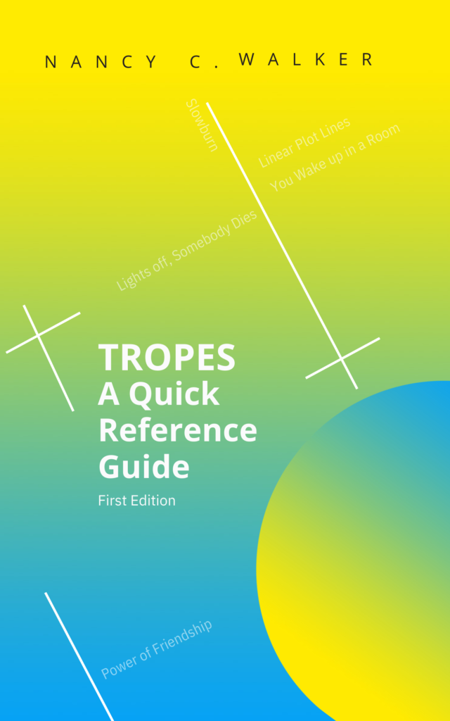 Tropes: A Quick Reference Guide cover - Yellow at the top that fades to blue. A circle in the lower right corner is blue at the top, fading to yellow. The title is in white letters in the center. Faint white lines give the impression of a grid pattern. The lines are not true lines, but the names of various tropes.