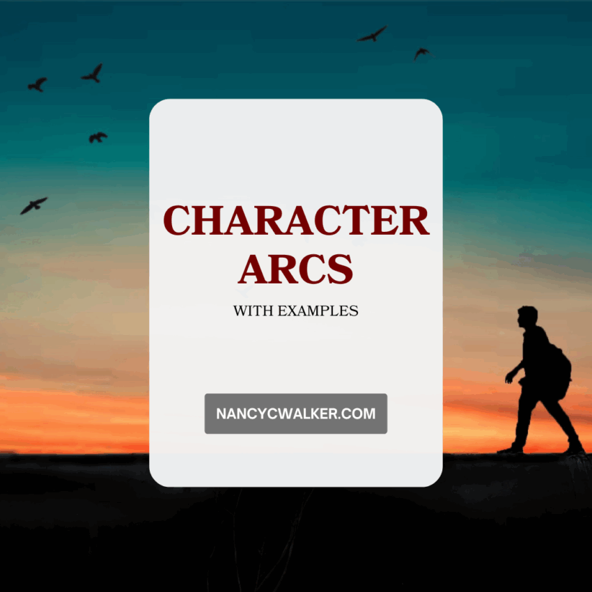Character Arcs with examples. NancyCWalker.com is written over an image of a sunset with a silhouette of a person walking with a backpack.