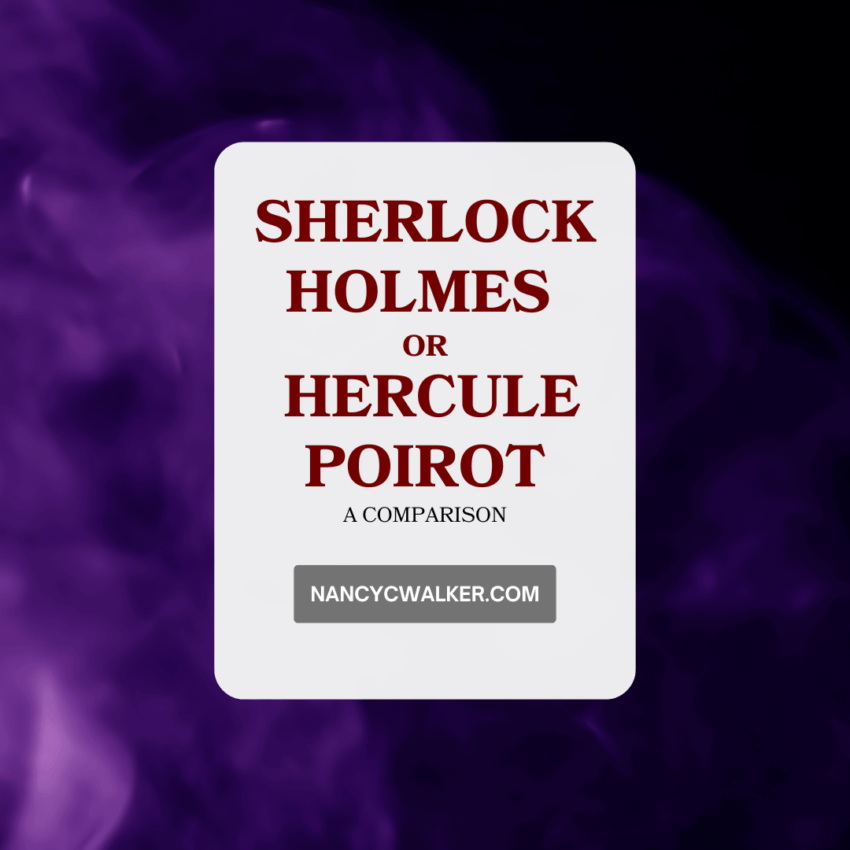 Sherlock Holmes or Hercule Poirot a comparison. NancyCWalker.com is written over an image with wisps of smoke that range from dark purple to black giving the image a mysterious feel.