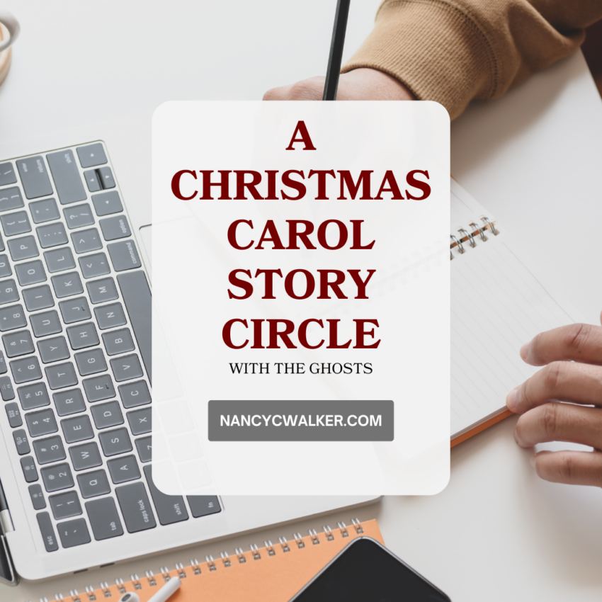 A Christmas Carol Story Circle with the ghosts. NancyCWalker.com is written over an image of a person writing in a notebook with an open laptop nearby.
