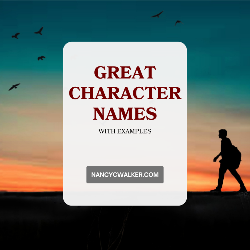 Great Character Names with examples. NancyCWalker.com is written over an image of a sunset with a silhouette of a person walking with a backpack.